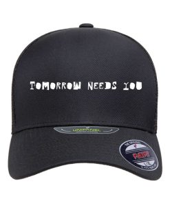 Tomorrow Needs You Text Flexfit Cap